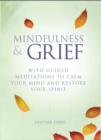 Image for Mindfulness and Grief : With Guided Meditations to Calm the Mind and Restore the Spirit