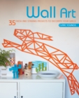 Image for Wall art  : 35 fresh and striking projects to decorate your walls