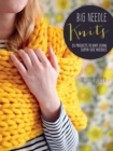 Image for Big needle knits  : 35 projects to knit using super-size needles