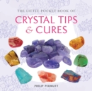 Image for The Little Pocket Book of Crystal Tips and Cures