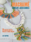 Image for Macramâe jewelry &amp; accessories  : 35 gorgeous knotted projects to make and give