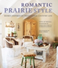 Image for Romantic prairie style  : homes inspired by traditional country life