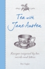 Image for Tea with Jane Austen  : recipes inspired by her novels and letters