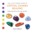 Image for The Little Pocket Book of Crystal Chakra Healing