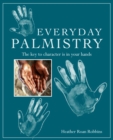 Image for Everyday palmistry  : the key to character is in your hands