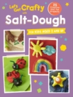 Image for Let&#39;s get crafty with salt dough  : 25 creative and fun projects for kids aged 2 and up