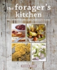 Image for The forager&#39;s kitchen  : over 100 field-to-table recipes