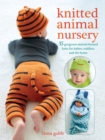 Image for Knitted animal nursery  : 35 gorgeous animal-themed knits for babies, toddlers, and the home