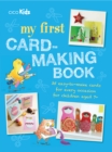 Image for My first card-making book  : 35 easy-to-make cards for every occasion for children aged 7+