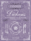 Image for Dinner with Dickens  : recipes inspired by the life and work of Charles Dickens