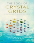 Image for The book of crystal grids  : a practical guide to achieving your dreams