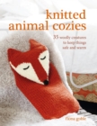 Image for Knitted animal cozies: 35 woolly creatures to keep things safe and warm