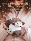 Image for Knitted animals scarves, mitts, and socks: 35 fun and fluffy creatures to knit and wear