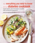 Image for The everything you need to know about diabetes cookbook: expert advice, plus 70 recipes complete with nutritional breakdowns