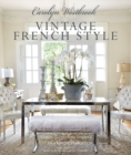 Image for Vintage French style  : homes &amp; gardens inspired by a love of France