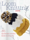 Image for Loom knitting  : 35 quick and colorful knits on a loom