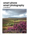 Image for Smart phone smart photography  : simple techniques for taking incredible pictures with iPhone and Android