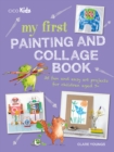 Image for My first painting and collage book  : 35 fun and easy projects for children aged 7+