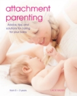 Image for Attachment parenting: advice, tips, and solutions for caring for your body
