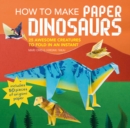 Image for How to make paper dinosaurs  : 25 awesome creatures to fold in an instant