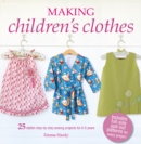 Image for Making children&#39;s clothes  : 25 step-by-step sewing projects for 0-5 years, including full-size paper patterns
