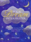 Image for Be your own dream interpreter  : uncover the real meaning of your dreams and how you can learn from them