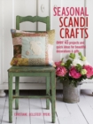Image for Seasonal Scandi crafts  : over 45 projects and quick ideas for beautiful decorations &amp; gifts