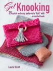 Image for Get knooking  : 35 quick and easy patterns to &quot;knit&quot; with a crochet hook