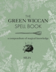 Image for The green Wiccan spell book  : a compendium of magical knowledge