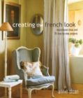 Image for Creating the French look  : inspirational ideas and 25 step-by-step projects