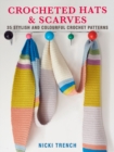 Image for Crocheted hats &amp; scarves  : 35 stylish and colourful crochet patterns