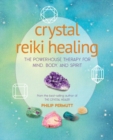 Image for Crystal reiki healing  : the powerhouse therapy for mind, body, and spirit