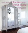 Image for A romance with French living  : interiors inspired by classic French style