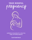 Image for Your Mindful Pregnancy