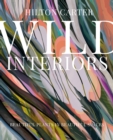Image for Wild Interiors: Beautiful Plants in Beautiful Spaces