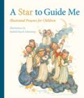Image for A star to guide me  : illustrated prayers for children