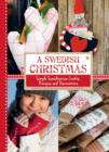 Image for A Swedish Christmas  : simple Scandinavian crafts, recipes and decorations