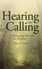 Image for Hearing our calling: rethinking work and the workplace
