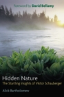 Image for Hidden nature: the startling insights of Viktor Schauberger