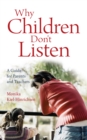 Image for Why children don&#39;t listen: a guide for parents and teachers