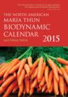 Image for The North American Maria Thun Biodynamic Calendar : 2015