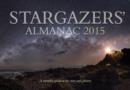 Image for Stargazers&#39; Almanac: A Monthly Guide to the Stars and Planets : 2015