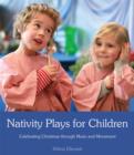 Image for Nativity plays for children  : celebrating Christmas through movement and music