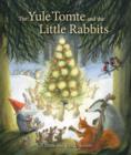 Image for The yule tomte and the little rabbits  : a Christmas story for advent