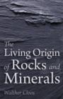 Image for The living origin of rocks and minerals