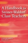 Image for A handbook for Steiner-Waldorf class teachers