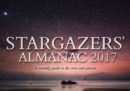 Image for Stargazers&#39; almanac 2017  : a monthly guide to the stars and planets