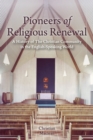 Image for Pioneers of religious renewal  : a history of the Christian community in the English-speaking world