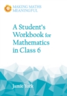 Image for A Student&#39;s Workbook for Mathematics in Class 6