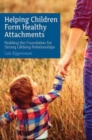 Image for Helping Children Form Healthy Attachments
